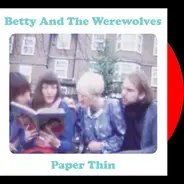 Betty And The Werewolves - Paper Thin