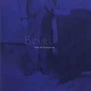 Bevel - Turn the Furnace On