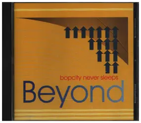 Beyond - Bopcity Never Sleeps