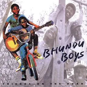 The Bhundu Boys - Friends on the Road