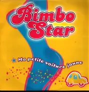Bimbo Star - Ma Petite Voiture Jaune