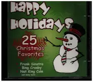 Bing Crosby, Ella Fitzgerald, The Drifters a.o. - Happy Holidays - 25 Christmas Favorites