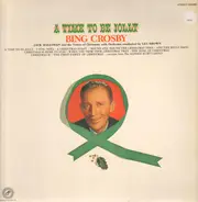 Bing Crosby - A Time To Be Jolly