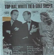 Bing Crosby, Fred Astaire, Ginger Rogers - Top Hat, White Tie & Golf Shoes