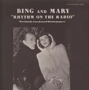 Bing Crosby, Bing And Mary - Rhytm On The Radio