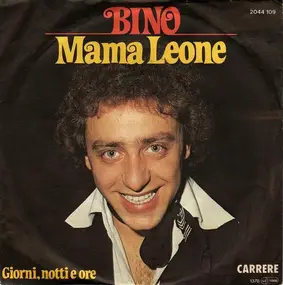 Bino - Mama Leone / Giorni, Notti E Ore