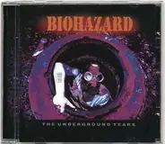 Biohazard - The Underground Years