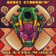 Big Chief - Platinum Jive (Greatest Hits 1969-1999)