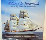 Big Band Der Bundeswehr - Weltreise Der Tanzmusik Mit Der Big Band Der Bundeswehr