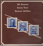 Big Bill Broonzy , Sonny Terry , Brownie McGhee - Bill Broonzy Sonny Terry Brownie McGhee