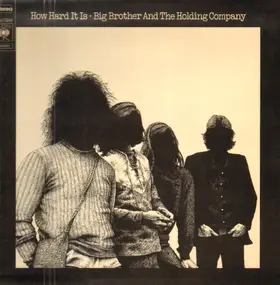 Big Brother & the Holding Company - How Hard It Is