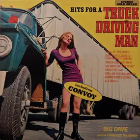 Big Dave - Hits For A Truck Driving Man