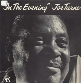 Big Joe Turner - In the Evening