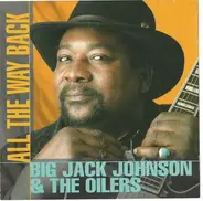 Big Jack Johnson And The Oilers - All the Way Back