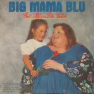 Big Mama Blu - God Bless The Child / The Rose