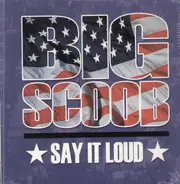 Big Scoob - Say It Loud