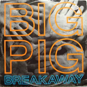 big pig - Breakaway
