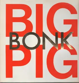 big pig - Bonk