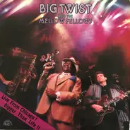 Big Twist And The Mellow Fellows - Live From Chicago! Bigger Than Life!!