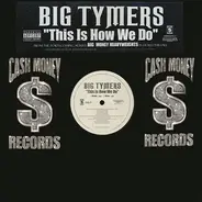 Big Tymers - This Is How We Do