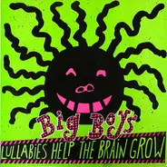 Big Boys - Lullabies Help the Brain Grow