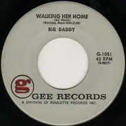 Big Daddy - Walking Her Home / Where In The World