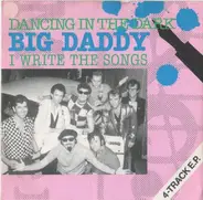 Big Daddy - Dancing In The Dark / I Write The Songs