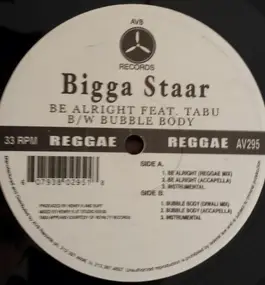 Bigga Star - Be Alright / Bubble Body