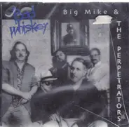 Big Mike & the Perpetrators - Bad Whiskey