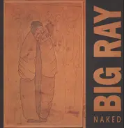 Big Ray - Naked