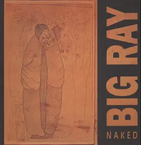 Big Ray - Naked