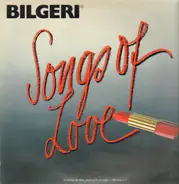 Bilgeri - Songs Of Love