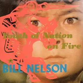 Bill Nelson - Youth Of Nation On Fire