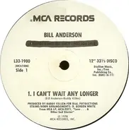 Bill Anderson - I Can't Wait Any Longer
