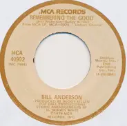 Bill Anderson - Remembering The Good / This Is A Love Song
