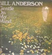 Bill Anderson - Gentle On My Mind