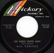 Bill Carlisle - The Great Snow Man / Before She Knows I'm Gone