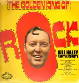 Bill Haley - The Golden King of Rock