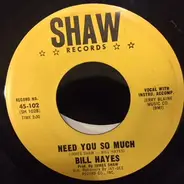 Bill Hayes - Need You So Much / I'm All Alone