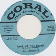 Bill Lawrence - Give Me This Night / Who Knows Why