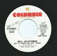 Bill Quateman - Get It Right On Out There