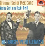 Bill Ramsey / Peter Alexander - Brauner Señor Mexicano