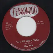 Bill Rice - Let's Give Love A Chance / All Alone