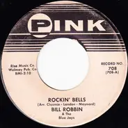 Bill Robbin And The Blue Jays - Rockin' Bells