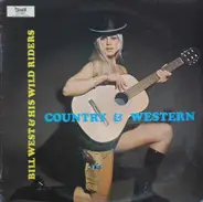 Bill West And His Wild Riders - Country & Western