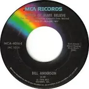 Bill Anderson - World Of Make Believe / Gonna Shine It On Again