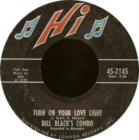Bill Black - Turn on Your Love Light