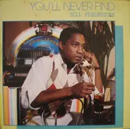 Bill Fredericks - You'll Never Find