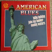 Billie Holiday · John Lee Hooker · Muddy Waters - American Blues
