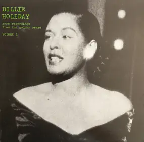 Billie Holiday - Rare Recordings From The Golden Years - Volume 3